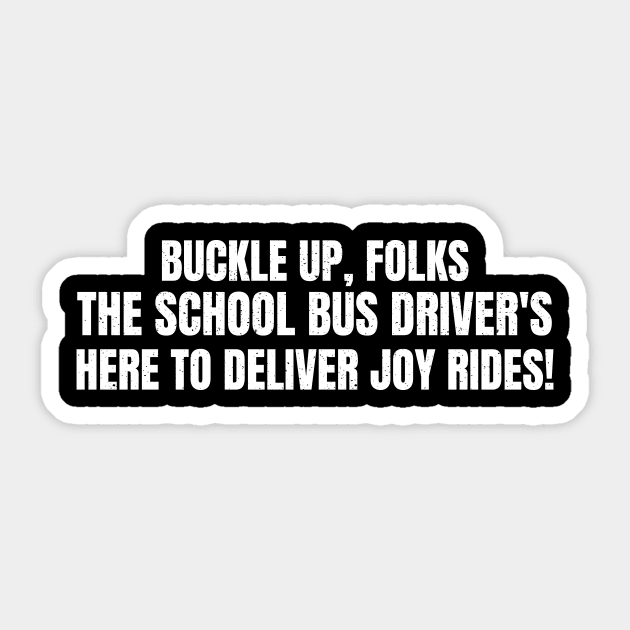 School Bus Driver's here to deliver joy rides! Sticker by trendynoize